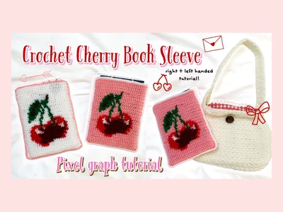 Cute crochet cherry book sleeve tutorial | how to read a pixel graph in-depth | thisfairymade