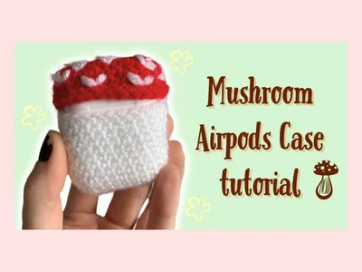 crochet mushroom toadstool airpods caseeasy beginner friendly crochet tutorial | thisfairymade