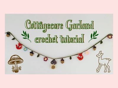 Cottagecore aesthetic crochet garland tutorialtoadstool house, fox, acorns, flowers | thisfairymade