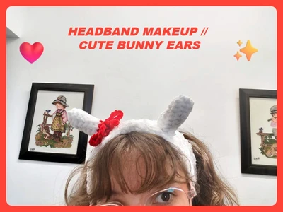 Headband makeup // Bunny hears cute