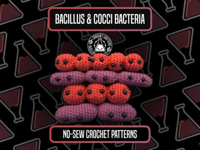 Bacillus & Cocci Bacteria - No-Sew Patterns
