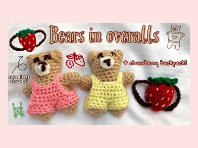 crochet bear in overalls + strawberry backpack tutorial!cute aesthetic amigurumi | thisfairymade